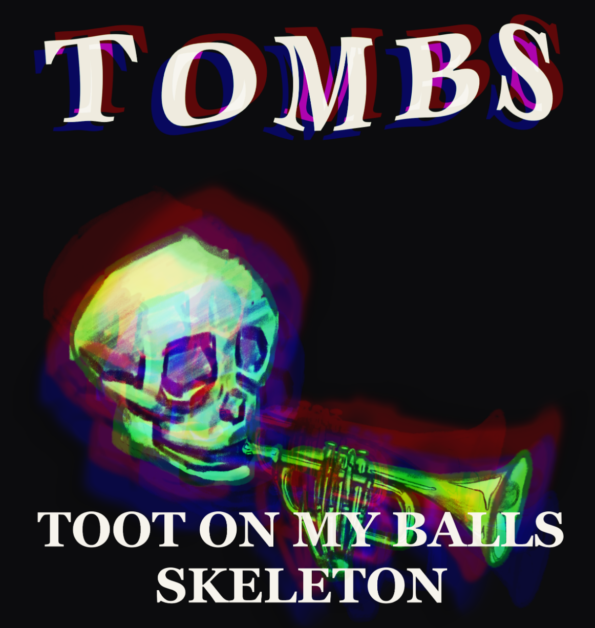 TOMBS: Toot on my balls skeleton
